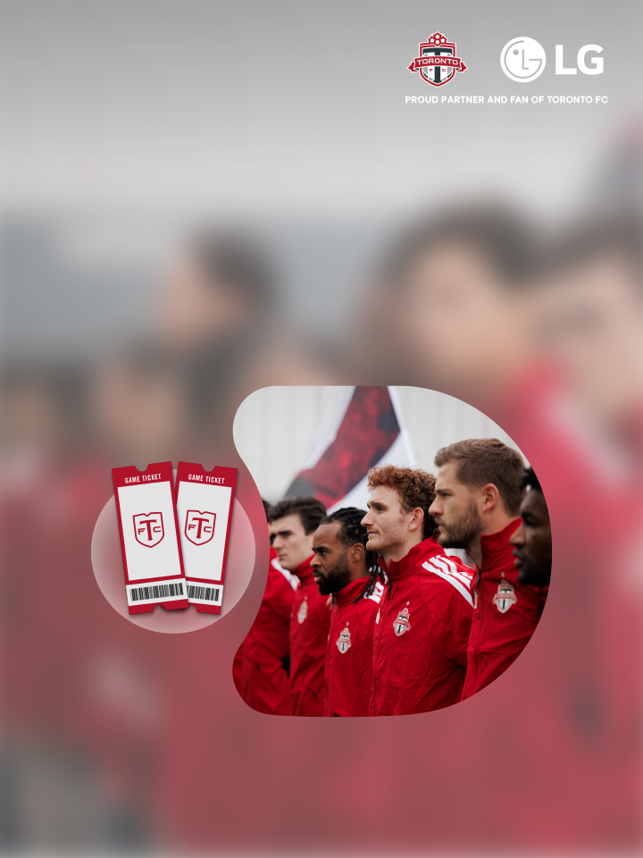 Score Big with LG: Win TFC Tickets! Shop LG & boost your chances at BMO.