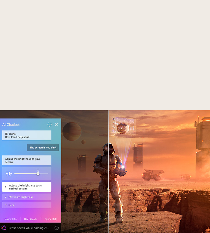 Des contenus de science-fiction sont diffusés sur l’écran d’un LG QNED TV. Sur l’écran se trouve l’interface AI Chatbot. L’utilisateur a envoyé un message à la fonction AI Chatbot indiquant que l’écran est trop sombre. La fonction AI Chabot a proposé des solutions en réponse à la demande. Toute la scène est aussi coupée en deux. D’un côté, l’écran est plus sombre, tandis que de l’autre, il est plus lumineux, illustrant comment la fonction AI Chatbot a automatiquement résolu le problème pour l’utilisateur.