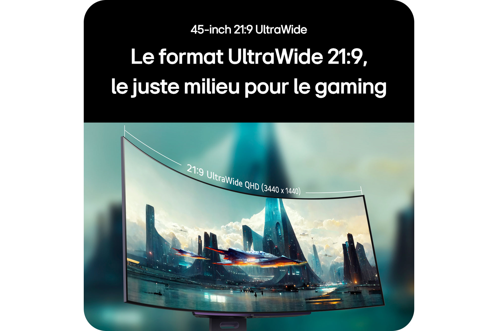 Moniteur LG 45GX900A offrant le sweetspot de jeu 21:9 UltraWide QHD (3440 x 1440) de 45 pouces via son écran incurvé pour un champ de vision immersif.