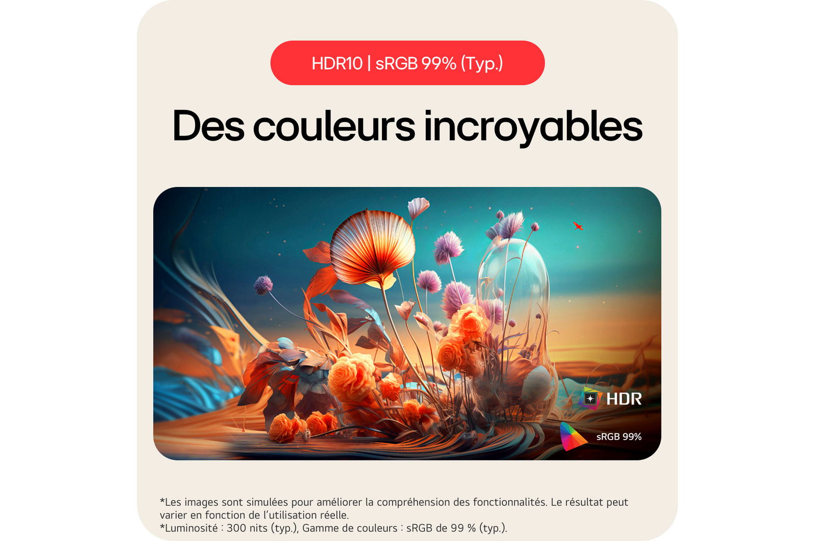 Le LG Smart Monitor 34SR63QA prend en charge HDR10 et offre des couleurs incroyables et une qualité d'image améliorée avec sRGB 99% (Typ.).