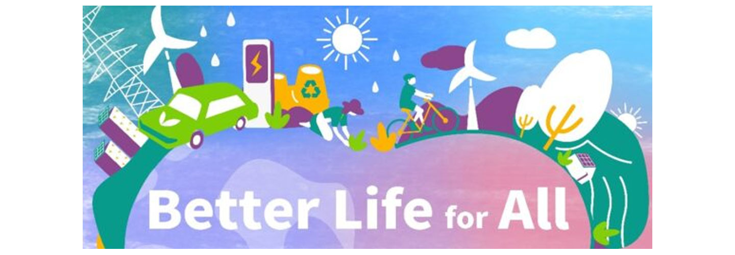 A colorful illustration of a green environment with the phrase, “Better Life for All”