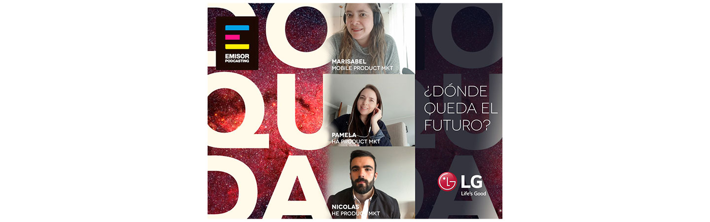 A promotional image for LG’s ¿Dónde queda el futuro? podcast introducing three of its hosts