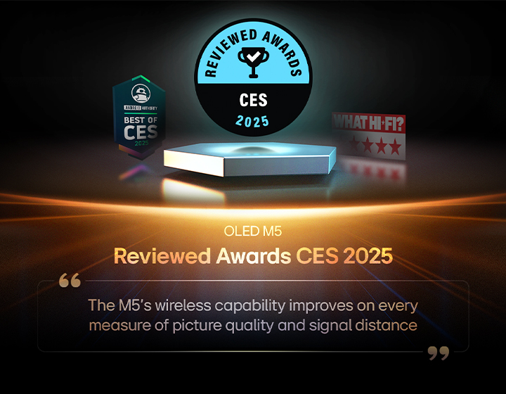 Award for the OLED M5 from Reviewed. Excerpt from their review reads, the M5's wireless capability improves on every measure of picture quality and signal distance.